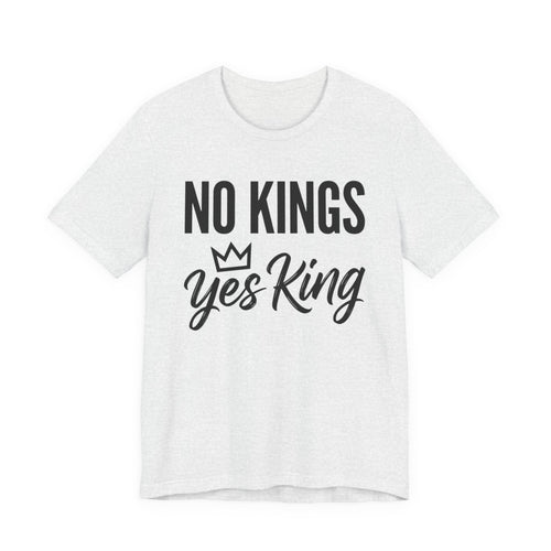 No Kings Yes King T-Shirt – Empowering Crown Graphic Tee