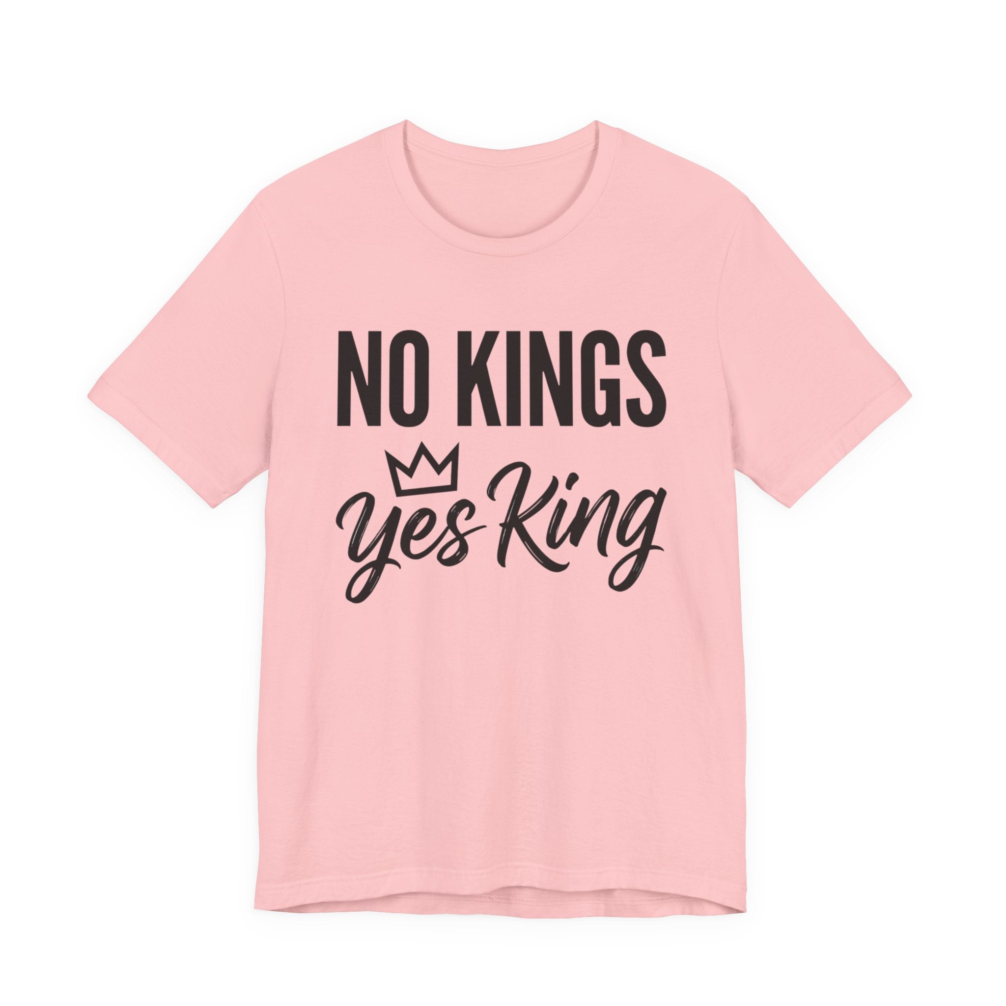 No Kings Yes King T-Shirt – Empowering Crown Graphic Tee
