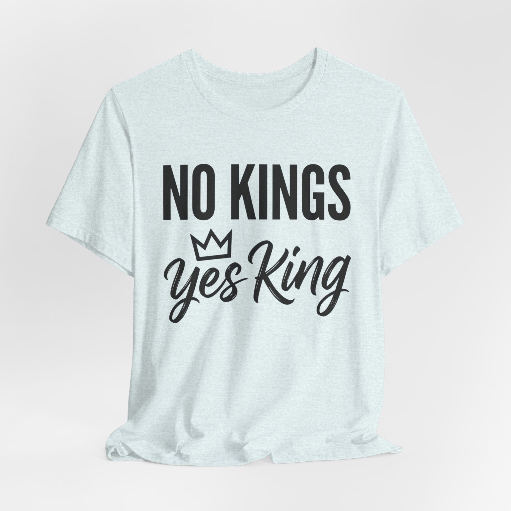 No Kings Yes King T-Shirt – Empowering Crown Graphic Tee