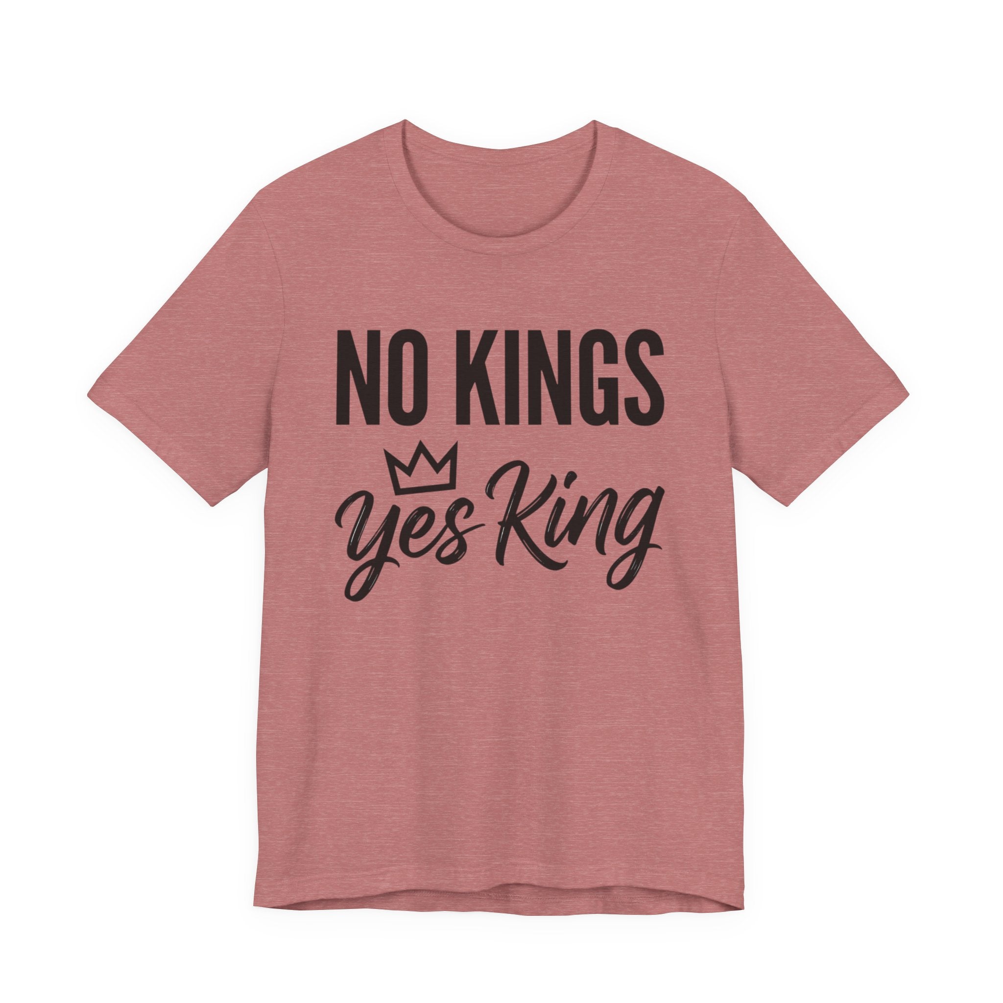 No Kings Yes King T-Shirt – Empowering Crown Graphic Tee