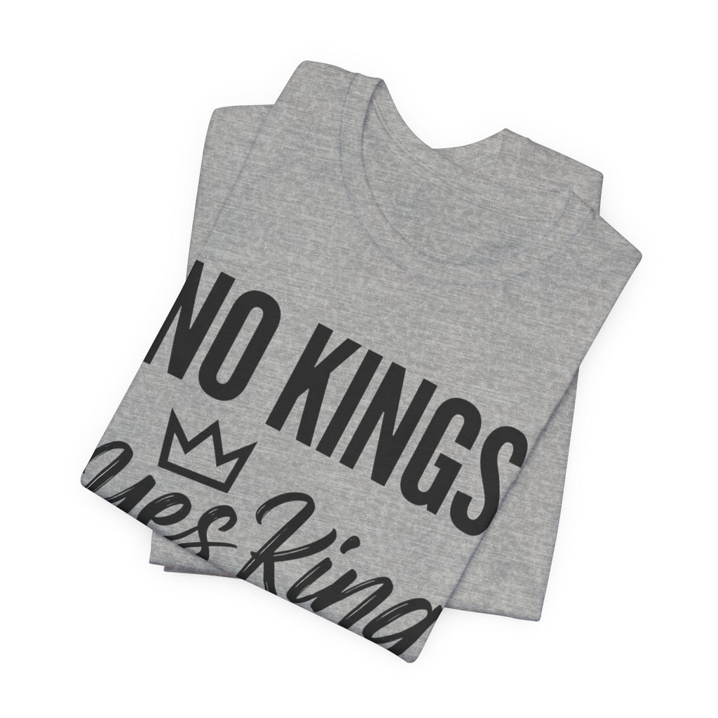 No Kings Yes King T-Shirt – Empowering Crown Graphic Tee