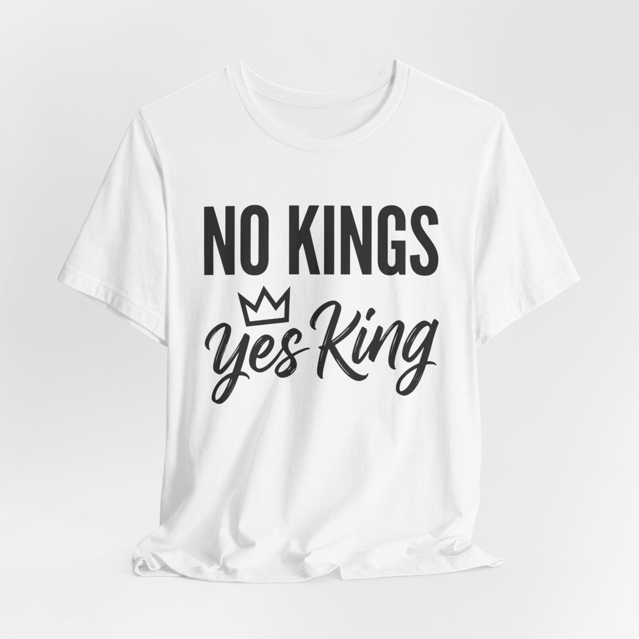 No Kings Yes King T-Shirt – Empowering Crown Graphic Tee