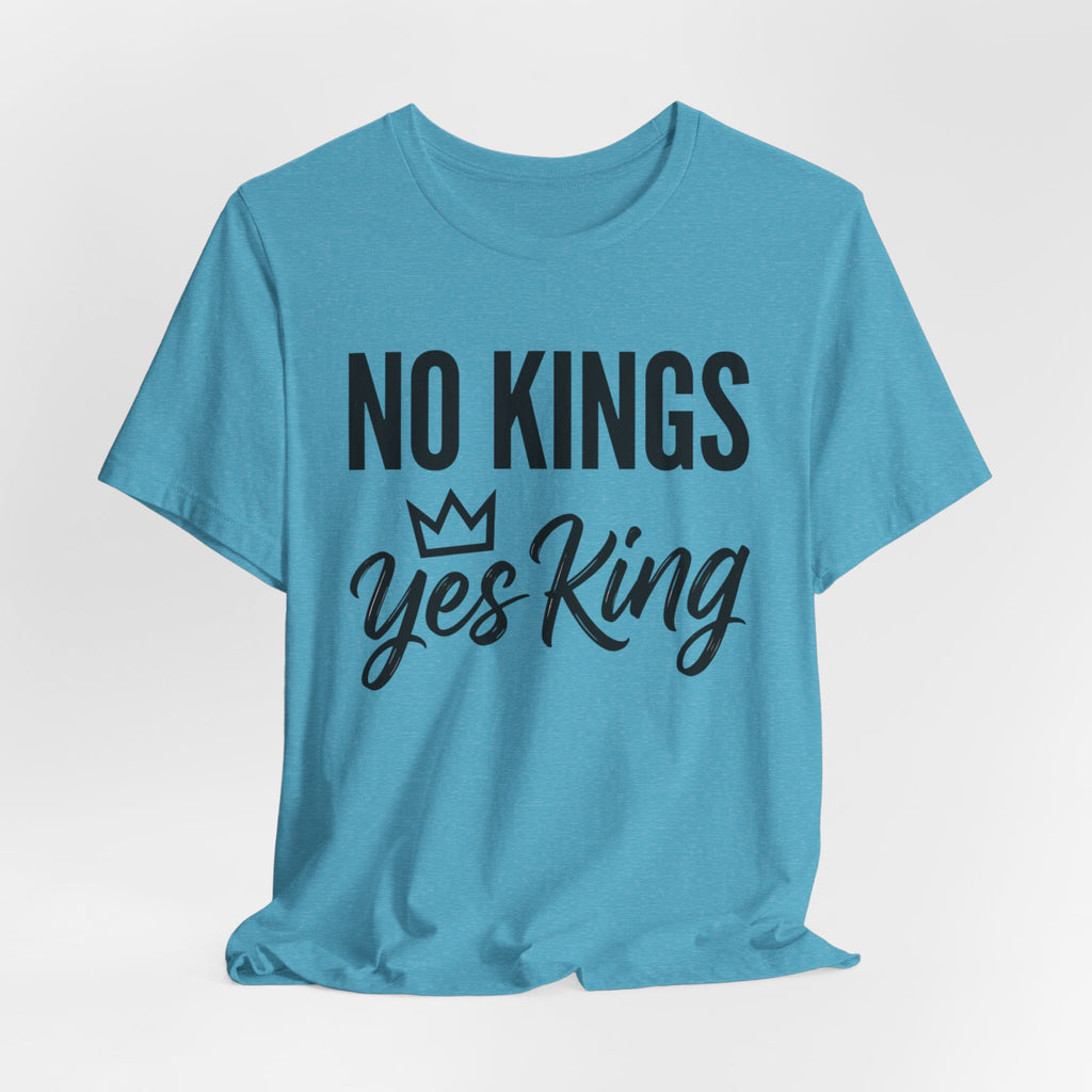 No Kings Yes King T-Shirt – Empowering Crown Graphic Tee