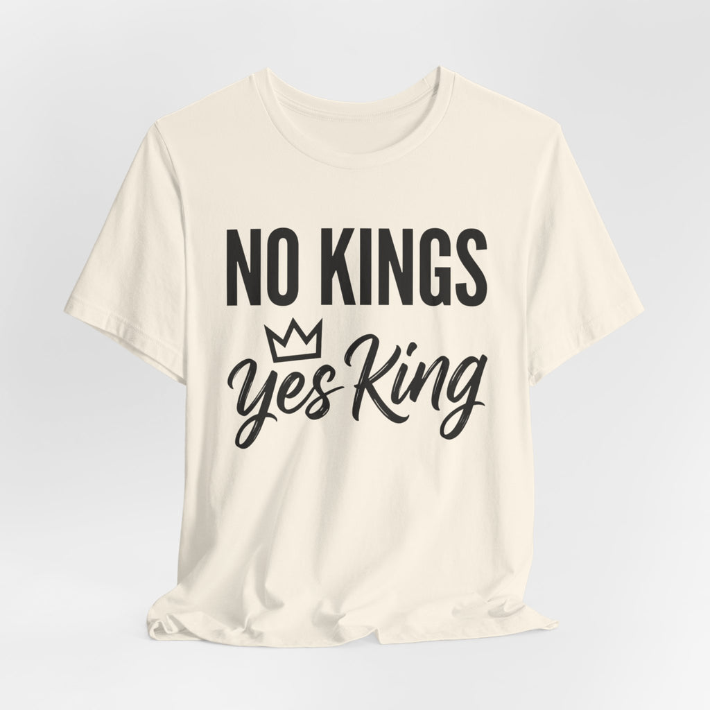 No Kings Yes King T-Shirt – Empowering Crown Graphic Tee