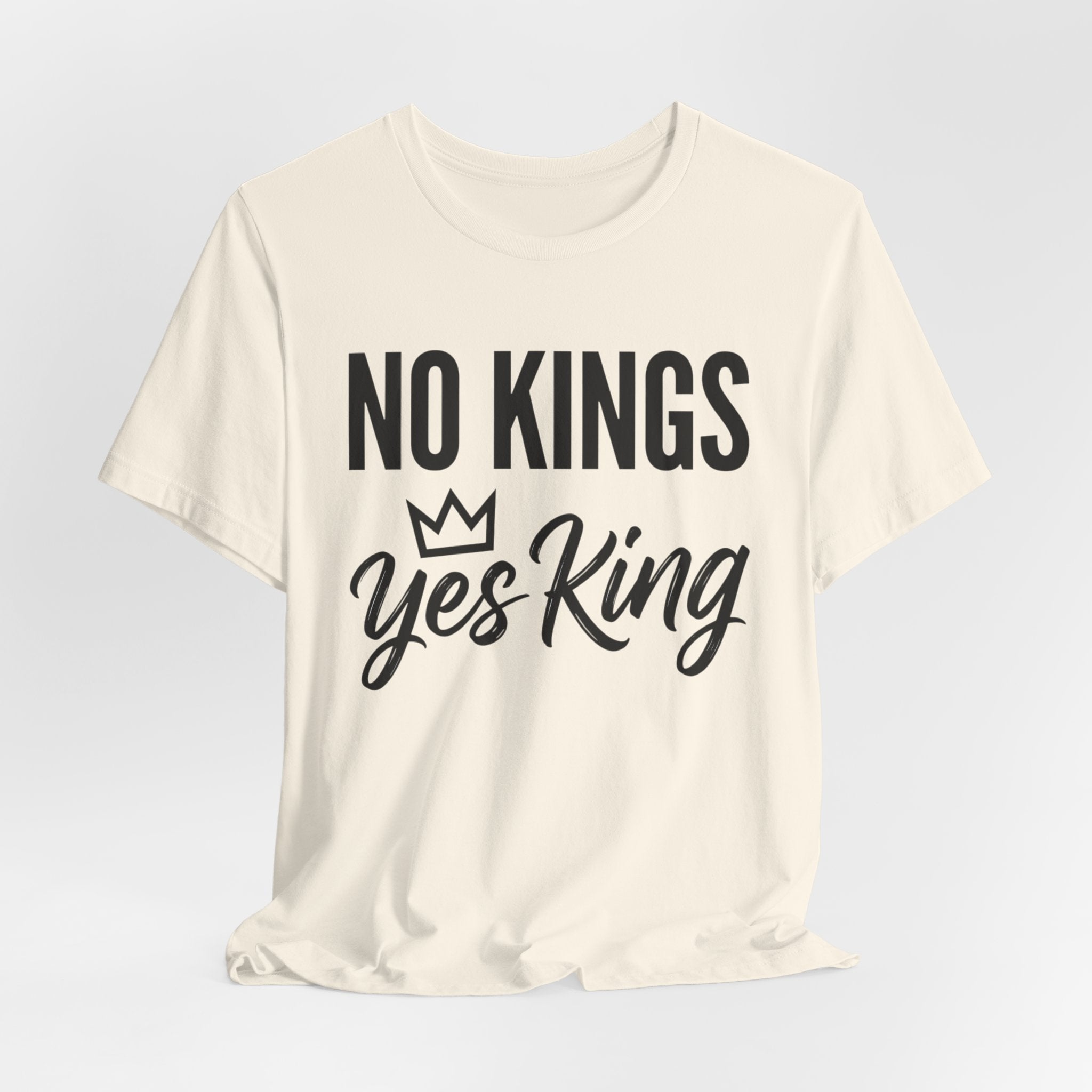 No Kings Yes King T-Shirt – Empowering Crown Graphic Tee
