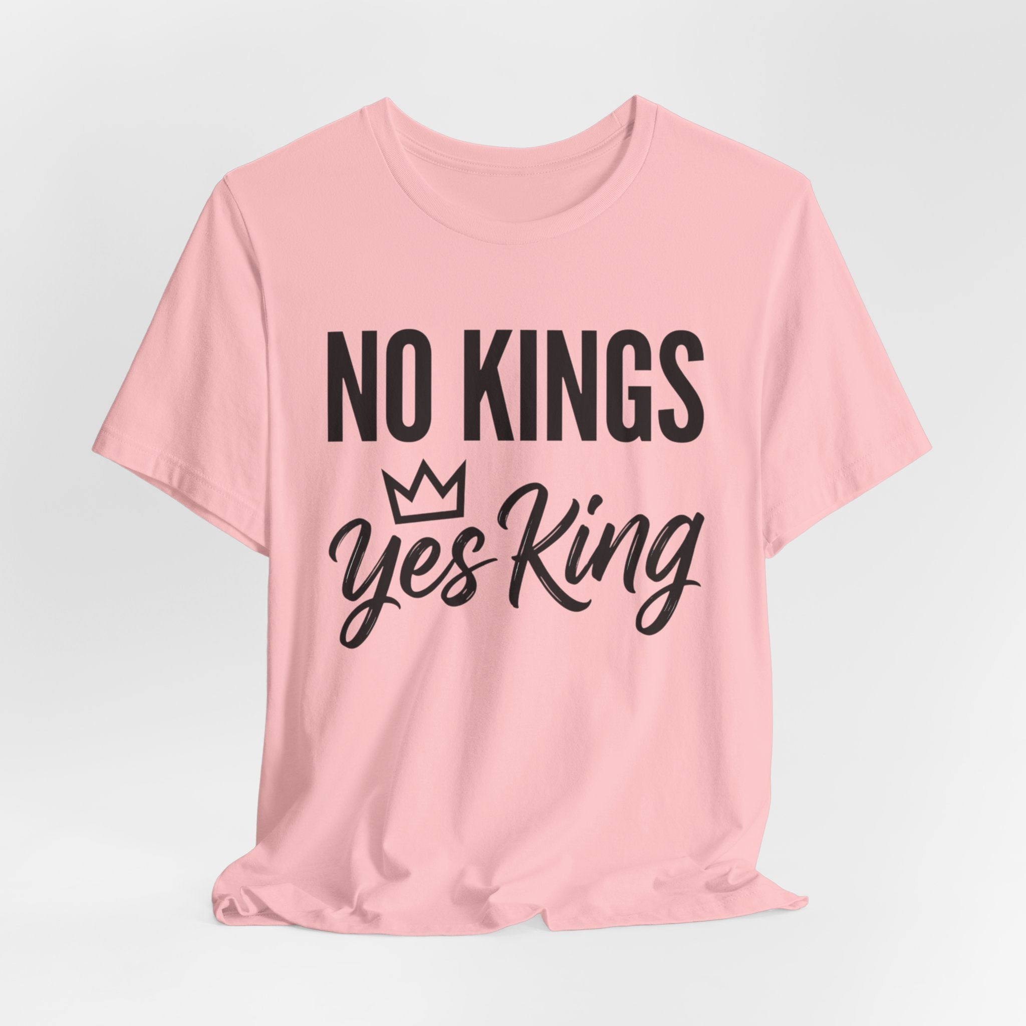 No Kings Yes King T-Shirt – Empowering Crown Graphic Tee