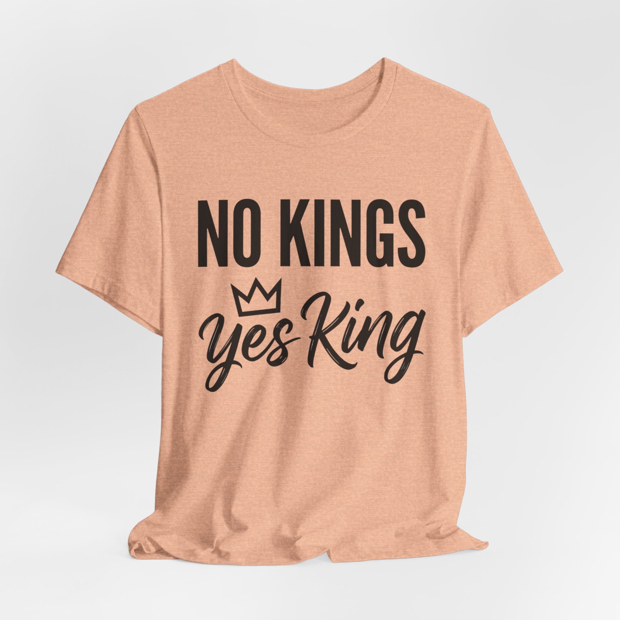 No Kings Yes King T-Shirt – Empowering Crown Graphic Tee