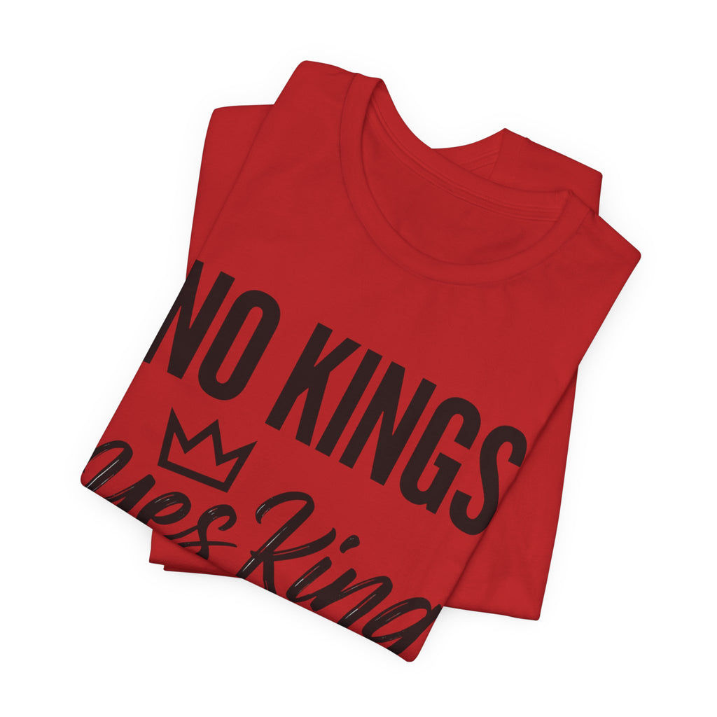 No Kings Yes King T-Shirt – Empowering Crown Graphic Tee